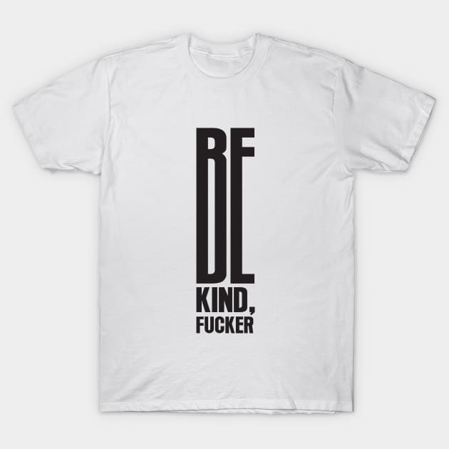 Be Kind T-Shirt by Rolling Reality